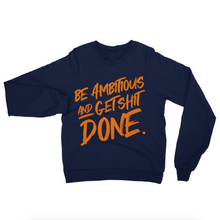 Load image into Gallery viewer, 'Get. Shit. Done. ' Ambition Crewneck