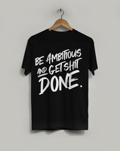 Load image into Gallery viewer, Ambition &#39;Get. Shit. Done.&#39; Cotton Tee
