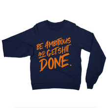 Load image into Gallery viewer, &#39;Get. Shit. Done. &#39; Ambition Crewneck
