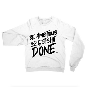 <transcy>Ambición de los hombres &#39;Get. Mierda. Hecho. &#39;Ambition sudadera con cuello redondo</transcy>